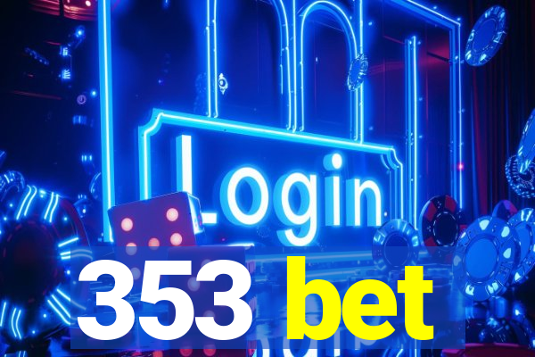 353 bet